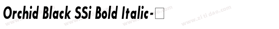 Orchid Black SSi Bold Italic字体转换